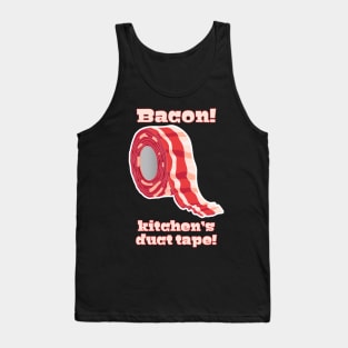 Bacon!... Kitchen's Duct Tape! Tank Top